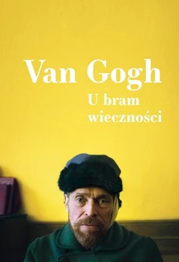 VAN GOGH. U BRAM WIECZNOŚCI